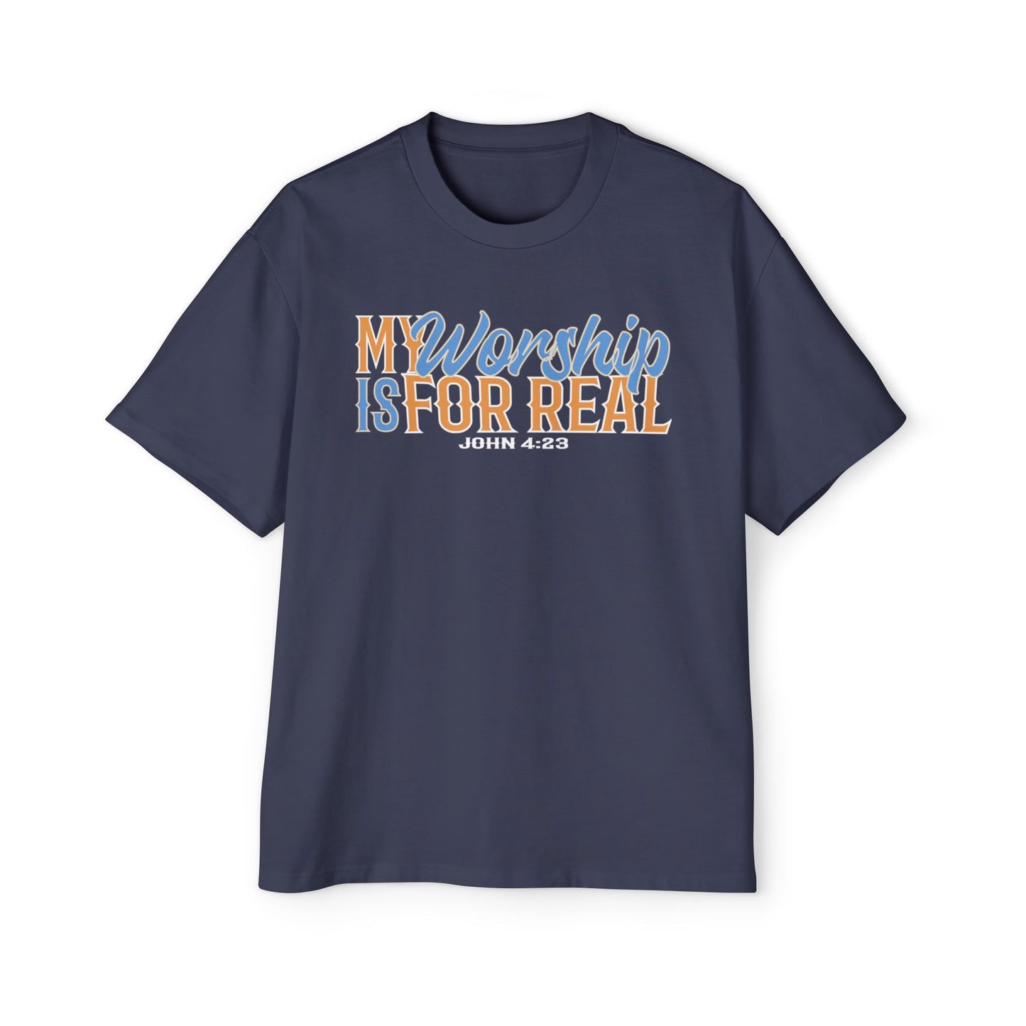 My Worship is For Real Unisex Boxy/Oversized Tee John 4:23