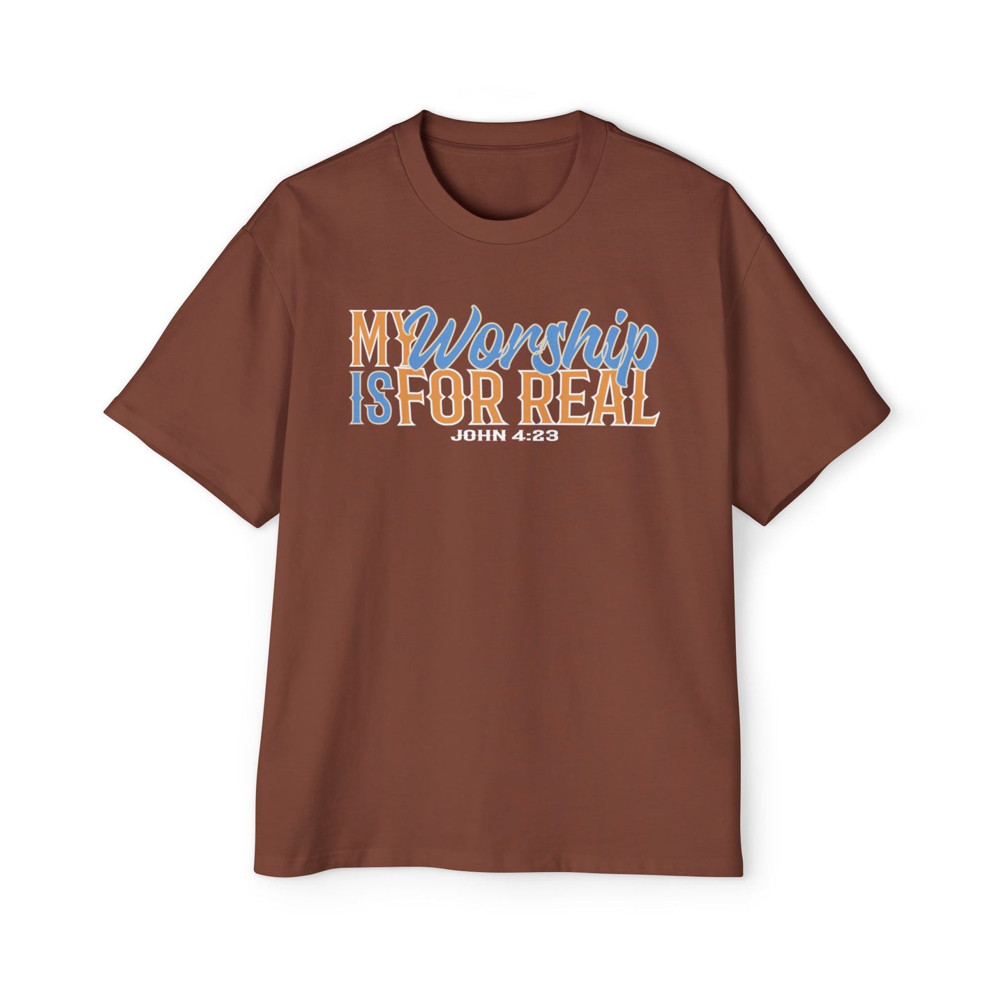 My Worship is For Real Unisex Boxy/Oversized Tee John 4:23